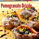 Roasted Sweet potatoes stuffed with dried fruit and drizzled with a maple pomegranate reduction