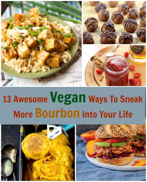 13 Awesome Vegan Ways to Sneak More Bourbon Into Your Life