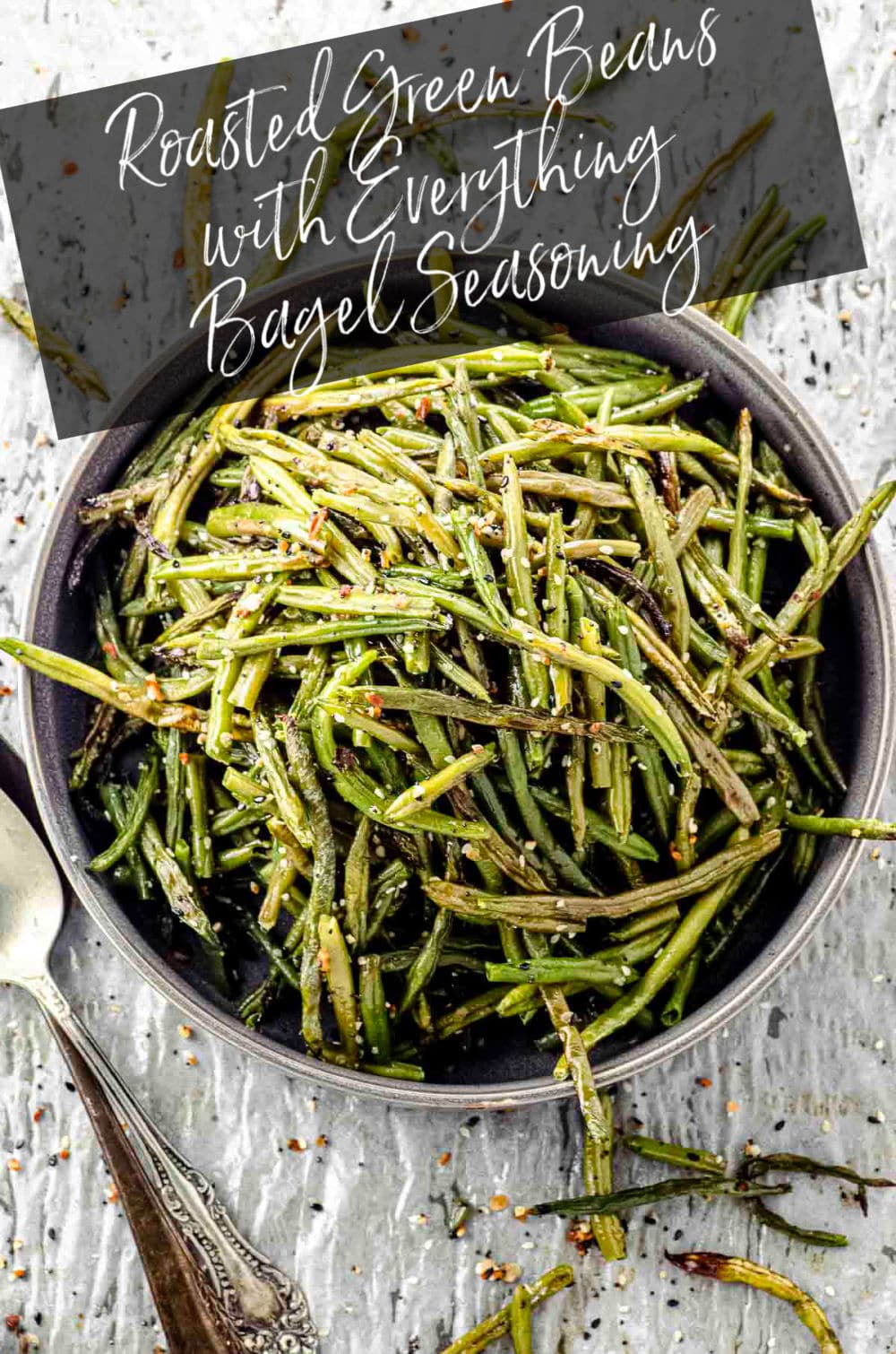 Roasted Green Beans with Everything But The Bagel Seasoning May I