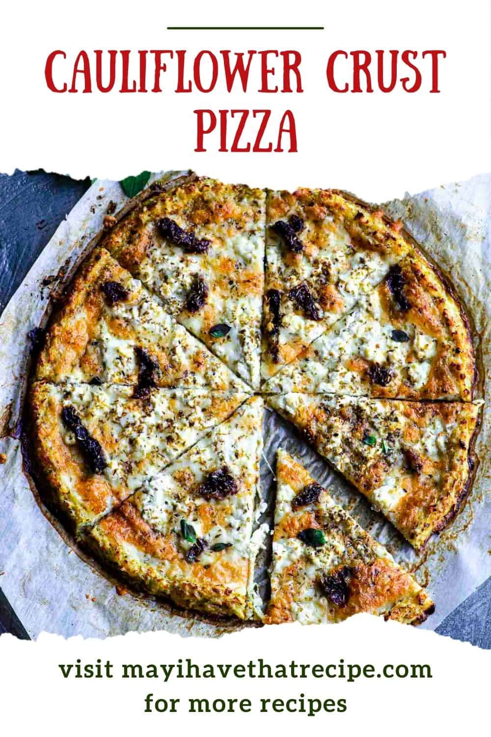 Cauliflower Pizza Crust - May I Have That Recipe?